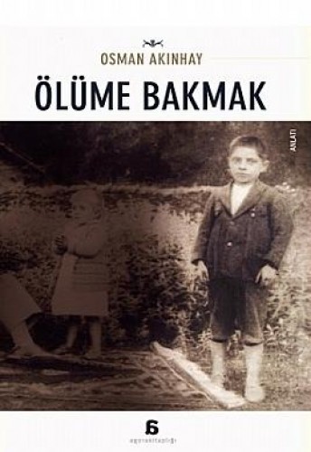 ÖLÜME BAKMAK