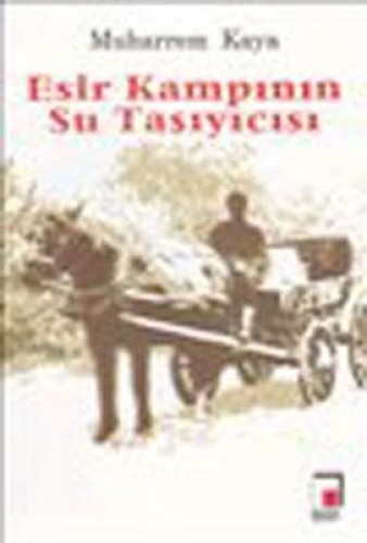 ESİR KAMPININ SU TAŞIYICISI