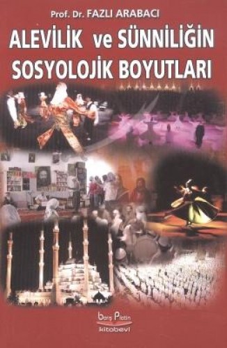 ALEVİLİK VE SÜNNİLİĞİN SOSYOLOJİK BOYUTLARI
