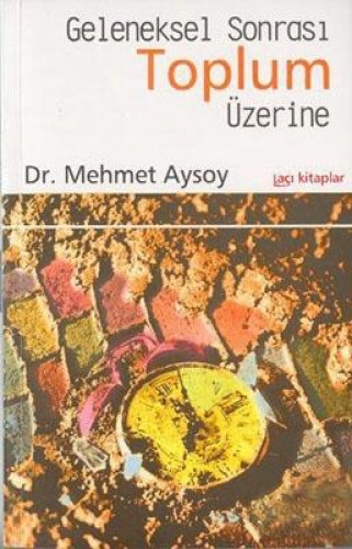 GELENEKSEL SONRASI TOPLUM ÜZERİNE