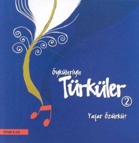 ÖYKÜLERİYLE TÜRKÜLERİMİZ 2