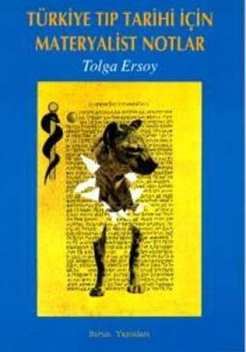 TÜRKİYE TIP TARİHİ İÇİN MATERYALİST NOTLAR