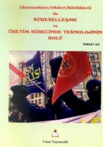 KÜRESELLEŞME VE ÜRETİM SÜRECİNDE TEK.ROLÜ