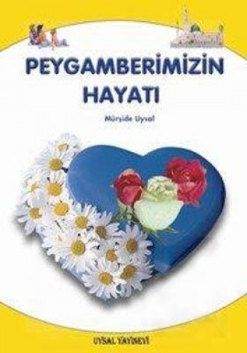 PEYGAMBERİMİZİN HAYATI
