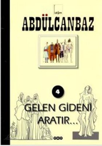 Abdülcanbaz - 4 Gelen Gideni Aratır