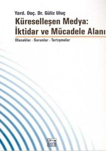 Küreselleşen Medya:İktidar ve Mücadele Alanı