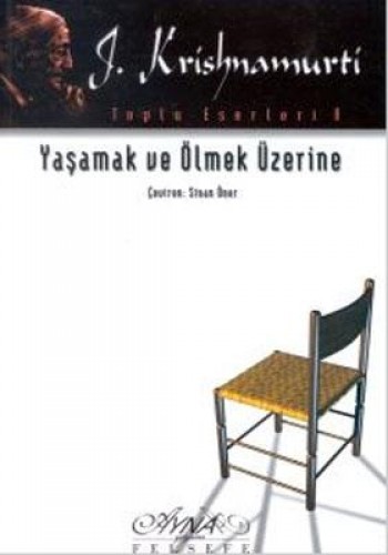 YAŞAMAK VE ÖLMEK ÜZERİNE