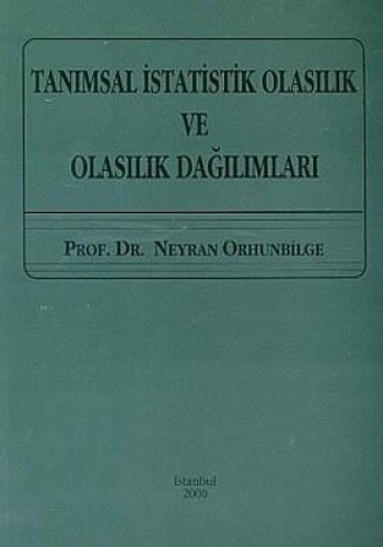  Tanımsal İstatistik Olasılık ve Olasılık Dağılımları