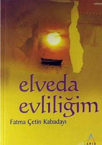 ELVEDA EVLİLİĞİM