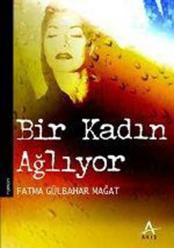 BİR KADIN AĞLIYOR