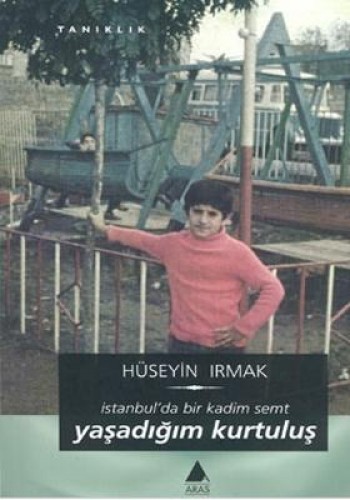 İstanbul'da Bir Kadim Semt Yaşadığım Kurtuluş