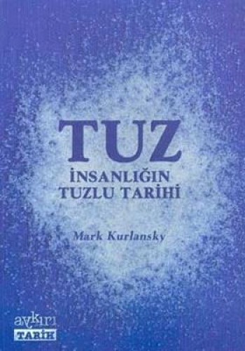 TUZ İNSANLIĞIN TUZLU TARİHİ