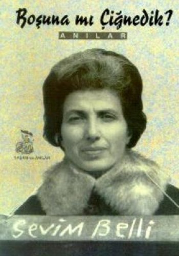 Boşuna mı Çiğnedik ?