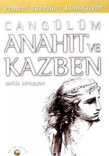 Cangülüm Anahit ve Kazben