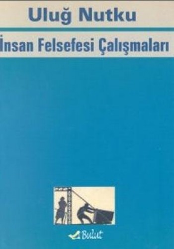 İNSAN FELSEFESİ ÇALIŞMALARI