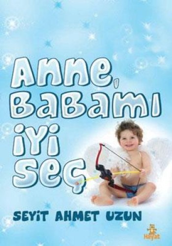 ANNE BABAMI İYİ SEÇ