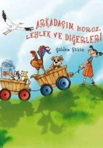 ARKADAŞIM HOROZ LEYLEK VE DİĞERLERİ
