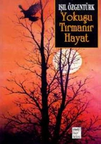 YOKUŞU TIRMANIR HAYAT