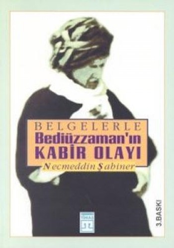 BELGELERLE BEDİÜZZAMANIN KABİR OLAYI
