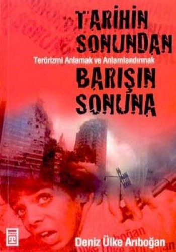 TARİHİN SONUNDAN BARIŞIN SONUNA