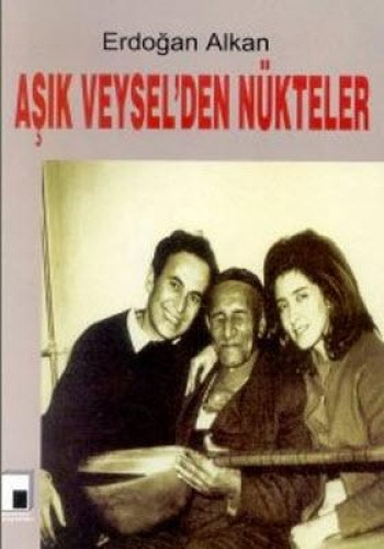 AŞIK VEYSELDEN NÜKTELER
