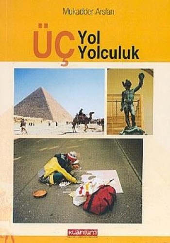 ÜÇ YOL ÜÇ YOLCULUK