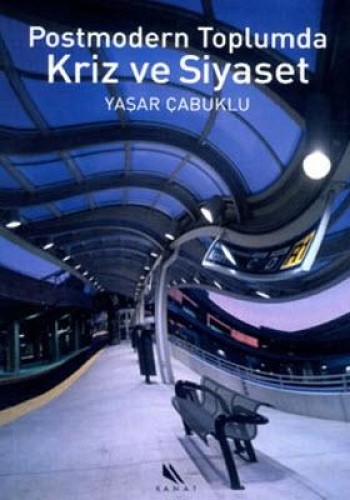 POSTMODERN TOPLUMDA KRİZ VE SİYASET