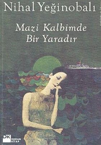 MAZİ KALBİMDE BİR YARADIR