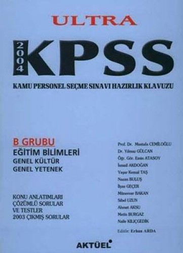 Ultra KPSS 2004 B Grubu Genel Kültür - Genel Yetenek - Eğitim Bilimleri