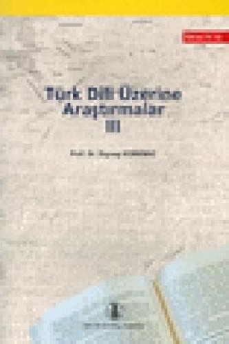 TÜRK DİLİ ÜZERİNE ARAŞTIRMALAR III