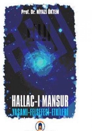 HALLACI MANSUR YAŞAMI FELSEFESİ ETKİLERİ