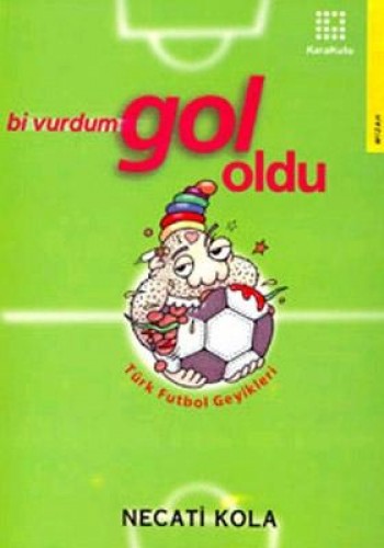 Bİ VURDUM GOL OLDU