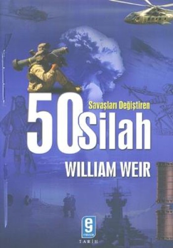 50 SİLAH SAVAŞLARI DEĞİŞTİREN