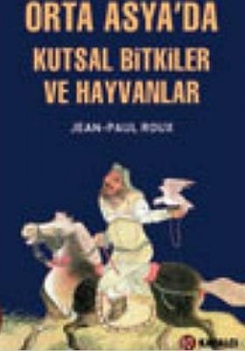 ORTA ASYADA KUTSAL BİTKİLER VE HAYVANLAR