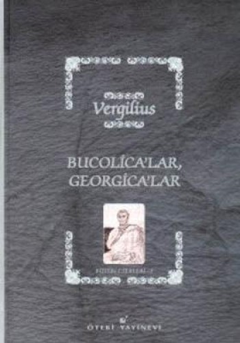 BUCOLİCALAR GEORGİCALAR