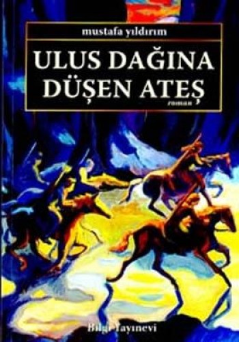 ULUS DAĞINA DÜŞEN ATEŞ