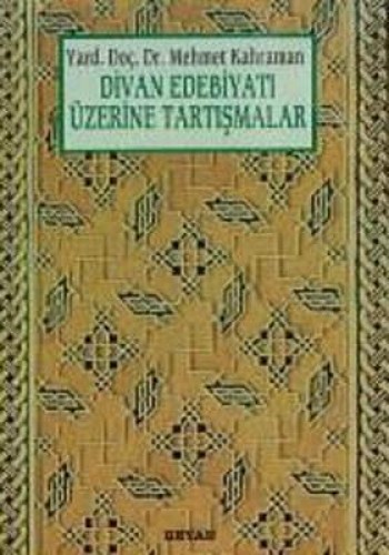 DİVAN EDEBİYATI ÜZERİNE TARTIŞMALAR