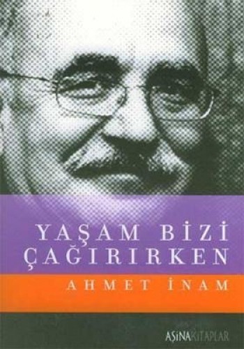 YAŞAM BİZİ ÇAĞIRIRKEN