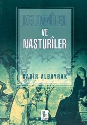 KELDANİLER VE NASTURİLER