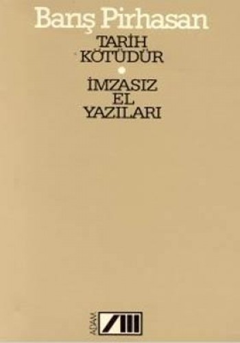 TARİH KÖTÜDÜR-İMZASIZ ELYAZILARI B.PİRHASAN ADAM
