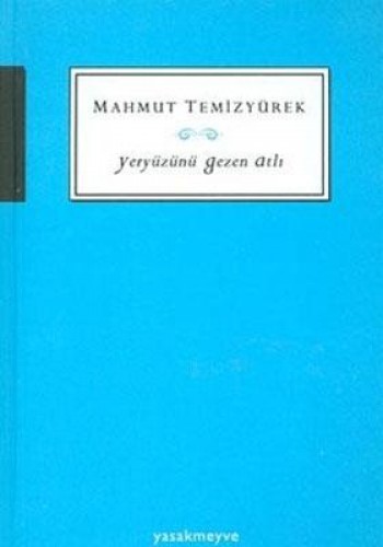 YERYÜZÜNÜ GEZEN ATLI