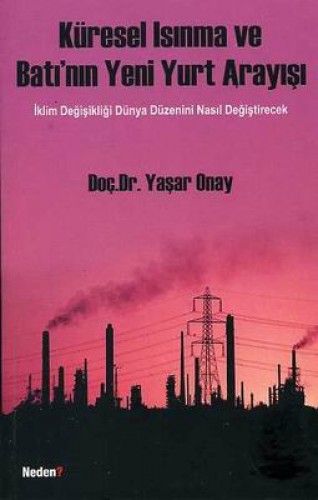 KÜRESEL ISINMA VE BATININ YENİ YURT ARAYIŞI