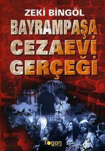BAYRAMPAŞA CEZAEVİ GERÇEĞİ