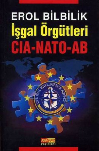 İŞGAL ÖRGÜTLERİ CIA NATO AB