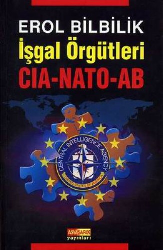 İŞGAL ÖRGÜTLERİ CIA NATO AB