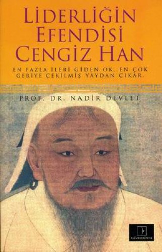 LİDERLİĞİN EFENDİSİ CENGİZ HAN