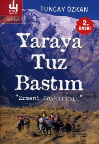 YARAYA TUZ BASTIM ERMENİ SOYKIRIMI