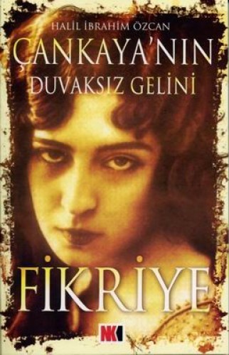 ÇANKAYANIN DUVAKSIZ GELİNİ FİKRİYE