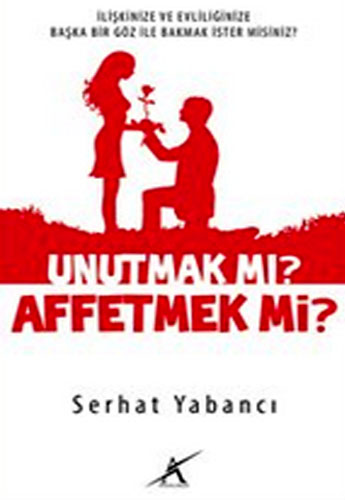 UNUTMAK MI AFFETMEK Mİ