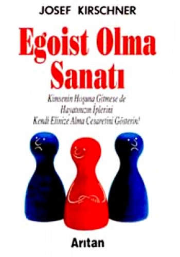 EGOİST OLMA SANATI